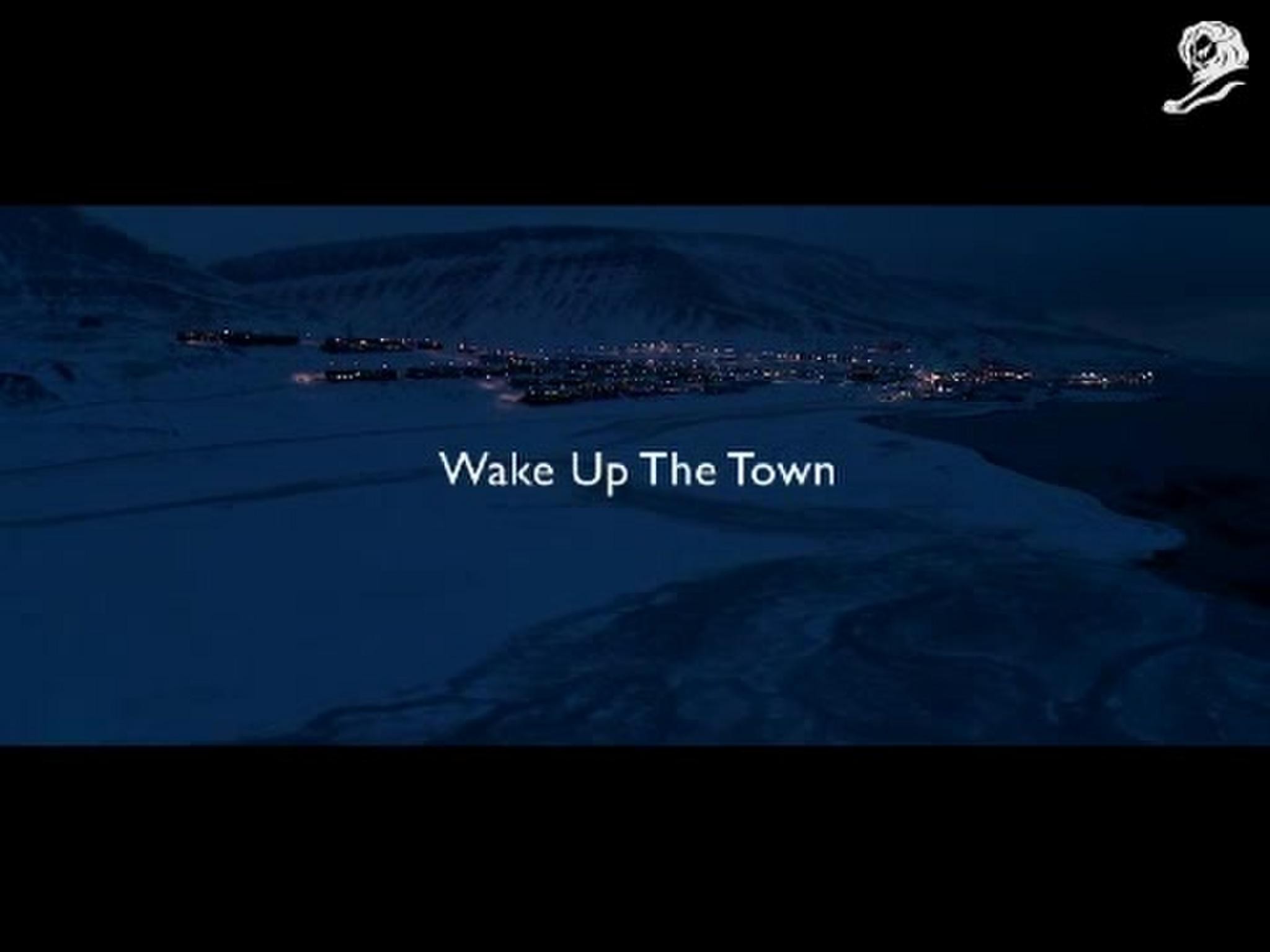 WAKE UP THE TOWN - ARCTIC EXPERIMENT